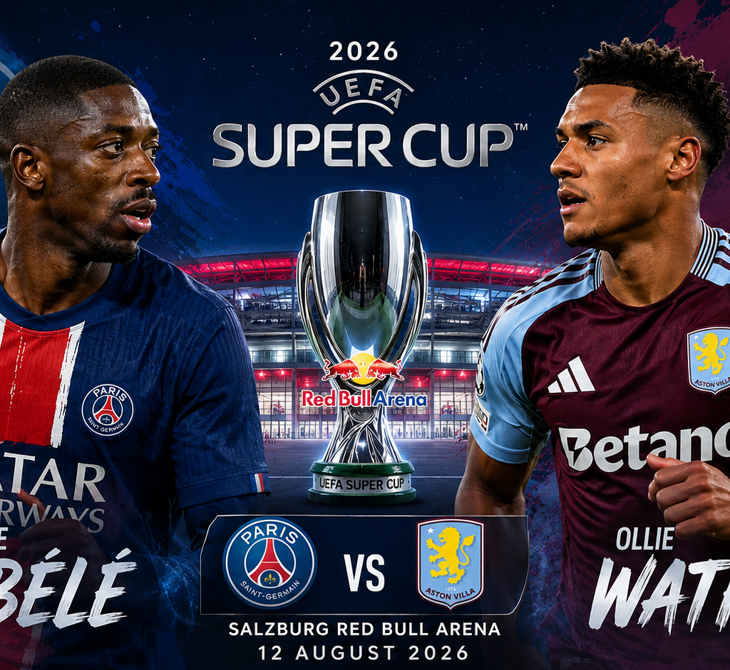 2026 UEFA Super Cup: PSG and Aston Villa Ticket News